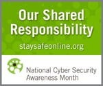 Our Shared Responsibility - National Cyber Security Awareness Month